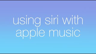 Using Siri with Apple Music [upl. by Horan573]