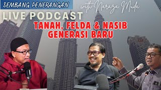 TANAH FELDA amp NASIB GENERASI BARU SEMBANG PENERANGAN BERSAMA Naraza Muda [upl. by Ennaeilsel]