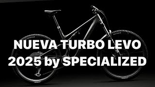 Nueva TURBO LEVO 2025 Cambio de generación de SPECIALIZED e MTB Ebike Bicicleta Electrica [upl. by Nalyk15]