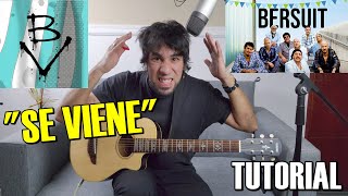 Como tocar quotSe vienequot de BERSUIT en Guitarra Tutorial Completo Acordes Rasgueo y Punteos [upl. by Eriuqs333]