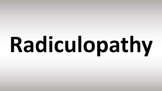 How to Pronounce Radiculopathy [upl. by Fabien]