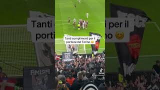 Tanti complimenti per il portiere del Torino 😊 [upl. by Toll]