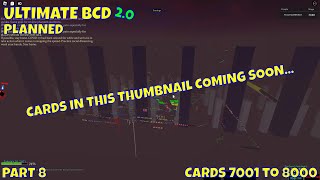 Ultimate BCD 20 Planned Part 8  Cards 7001 to 8000 [upl. by Zoubek]