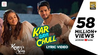 Kapoor amp Sons – Kar Gayi Chull Lyric Video Sidharth  Alia  Badshah  Amaal Mallik  Fazilpuria [upl. by Okomom]