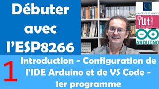 Débuter avec lESP8266  Introduction  Configuration de lIDE Arduino et de VS Code  1er programme [upl. by Maude]