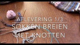 Sokken breien met Knotten 13 [upl. by Ruddie]