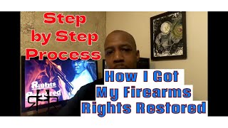 How I got my gun rights restored as a violent felon FULL Process explained [upl. by Mihsah874]