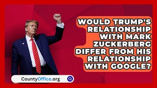 Would Trumps Relationship with Mark Zuckerberg Differ from His Relationship with Google [upl. by Ahtel]