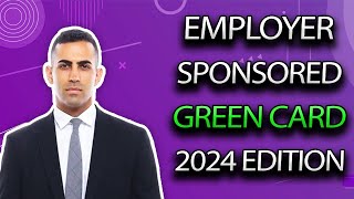 Your Guide to EmployerSponsored Green Card 2024 What You Need to Know [upl. by Llertniuq]