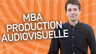 Tout savoir sur nos formations  MBA PRODUCTION AUDIOVISUELLE [upl. by Assiran554]