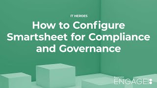 How to Configure Smartsheet for Compliance and Governance [upl. by Daeriam]