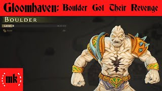 Boulder Got Their Revenge  Gloomhaven P31 [upl. by Pronty]