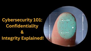 Cybersecurity 101 Confidentiality amp Integrity Explained [upl. by Warner851]