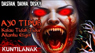 Suara Horror ‼️ Suara Kuntilanak  Ayo Tidur  Kalau Tidak Tidur Akanku Gigit  DASTAN DAMA DISKY [upl. by Helse810]