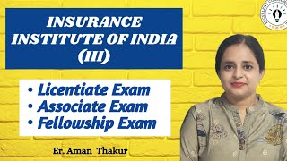 Licentiate Exam  Associate Exam  Fellowship Exam  Insurance Institute Of India  ErAman Thakur [upl. by Eppes]