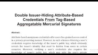 Double Issuer Hiding Attribute Based Credentials From Tag Based Aggregatable Mercurial Signatures [upl. by Ulphiah568]