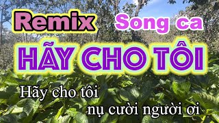 Hãy Cho Tôi Remix Karaoke Song Ca  Dũng Trương [upl. by Laius]