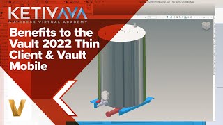 Benefits to the Vault 2022 Thin Client amp Vault Mobile  Autodesk Virtual Academy [upl. by Lilllie]