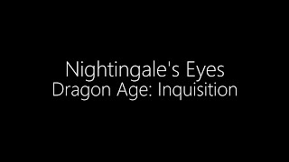 Dragon Age Inquisition  Nightingales Eyes Lyrics [upl. by Ardnik186]