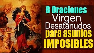 8 Oraciones Milagrosas a la Virgen Desatanudos para Imposibles [upl. by Brynna]