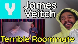 James Veitch Is A Terrible Roommate  Reaction [upl. by Arbmat]