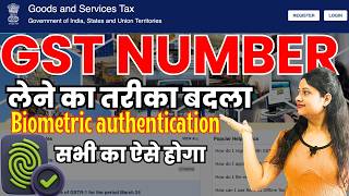 GST Registration New Process 2024  Biometric authentication  How to apply for GST Number [upl. by Aiduan]