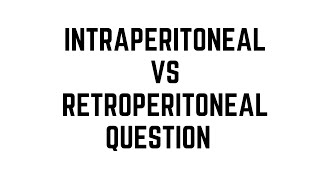 Intraperitoneal vs Retroperitoneal Organs Anatomy Video Question [upl. by Cleres699]