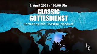 Horst Krichbaum  02042021  ClassicGottesdienst Karfreitag [upl. by Plerre]