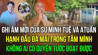 Cuộc trò chuyện của sư Minh Tuệ và aTuấn bên trong CTy hạnh đầu đà mãi trong tâm k ai tước đoạt đc [upl. by Enaz296]