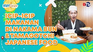 Icipicip Makanan di Nakama Bun amp Tamagotchi Japanese Food  Kuyliner Btv [upl. by Desberg]