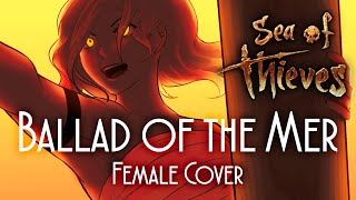 Ballad of the Mer  SEA OF THIEVES female cover [upl. by Priebe224]