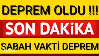 Sondakika DEPREM OLDU SABAH VAKTİ O İlimizde Şiddetli Deprem [upl. by Kerge]