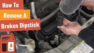 Removing A Broken Oil Dipstick [upl. by Theobald]