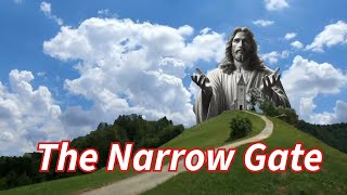 ✝️The Narrow Gate✝️ [upl. by Nayllij]