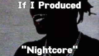 If I Produced quotNightcorequot by Ken Carson [upl. by Bald]