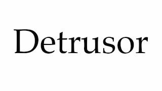 How to Pronounce Detrusor [upl. by Agnesse]