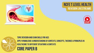 AO2 in Core Paper B  NCFE T Level Health Revision Livestream [upl. by Eeslehc]