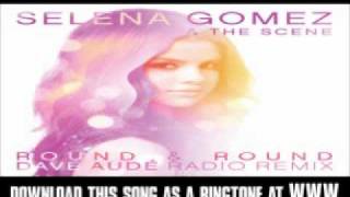 Selena Gomez And The Scene  Round And Round Dave Aude Remix  New Video  Lyrics  Download [upl. by Trinia550]