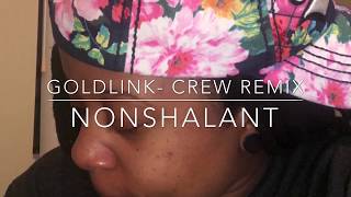 Nonshalant GoldLink Crew Remix [upl. by Llevel238]