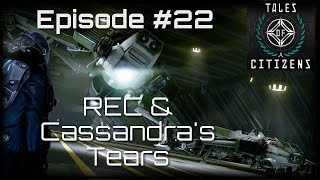 Tales of Citizens 22 REC amp Cassandras Tears Star Citizen Podcast [upl. by Odessa]