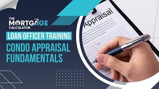 Loan Officer Training  11122024  Condo Appraisal Fundamentals [upl. by Oakley55]