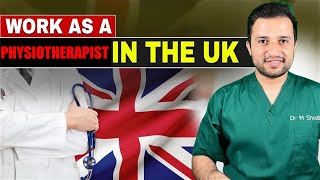 Work as A Physiotherapist In the UK  From PakistanIndia [upl. by Aylat149]