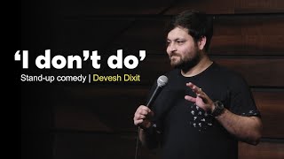 quotI dont doquot  Standup Comedy by Devesh Dixit [upl. by Kaylil]