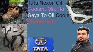 Tata Nexon Oil Coolant Mix Ho Gaya hai To Oil Cooler Change Kre [upl. by Schaumberger]