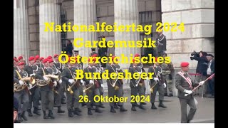 Ehre und Pflicht Gardemusik am Nationalfeiertag 2024 [upl. by Ashelman]