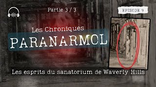 Témoignages  Ep9  Les esprits du sanatorium de Waverly Hills 33 [upl. by Jenkins]