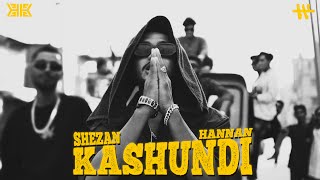 SHEZAN  KASHUNDI কাসুন্দি ft HANNAN  Killaz Kulture [upl. by Ettennal]