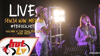 LIVE  SENJA NAN MERAH  AYDA JEBAT X HAZAMA amp THE PENGLIPUR LARA  FB ROCK HOT [upl. by Nazay952]