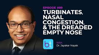 Turbinates Nasal Congestion amp the Dreaded Empty Nose w Dr Jayakar Nayak  ENT Podcast Ep 89 [upl. by Siuoleoj]