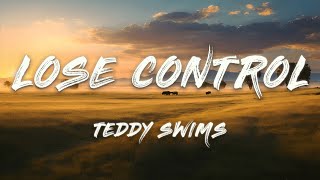 Teddy Swims  Lose Control Lyrics [upl. by Annekahs484]